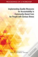 Implementing Quality Measures For Accountability In Community-Based Care For People With Serious Illness