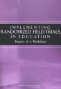 Implementing Randomized Field Trials In Education - Preview