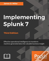 Implementing Splunk 7 - Third Edition