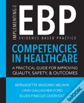Implementing The Evidence-Based Practice (Ebp) Competencies In Healthcare