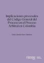 Implicaciones Procesales Del Código General Del Proceso En El Proceso Arbitral En Colombia - Preview