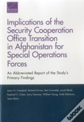 Implications Of The Security Cooperation Office Transition In Afghanistan For Special Operations Forces