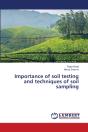 Importance Of Soil Testing And Techniques Of Soil Sampling - Preview