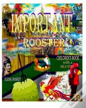 Important Rooster. Children'S Book With A Meaning