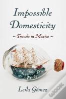 Impossible Domesticity
