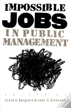 Capa do artigo Impossible Jobs In Public Management