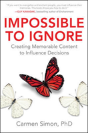Impossible To Ignore: Creating Memorable Content To Influence Decisions - Preview