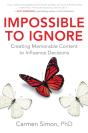Impossible To Ignore: Creating Memorable Content To Influence Decisions - Preview