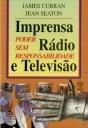 Imprensa, Rádio e Televisão - Poder sem Responsabilidade - Preview