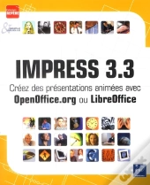 Impress 3.3 - Creez Des Presentations Animees Avec Openoffice.Org Ou Libreoffice