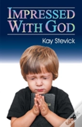 Impressed With God