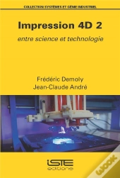 Impression 4d T.2 : Entre Science Et Technologie