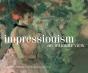 Impressionism, An Intimate View - Preview