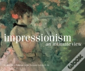 Impressionism, An Intimate View
