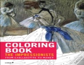 Impressionists: From Caillebotte To Manet  - Coloring Book