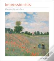 Impressionists Masterpieces Of Art