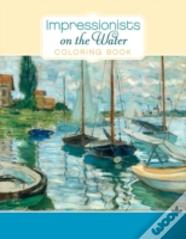 Impressionists On The Water Colouring Book