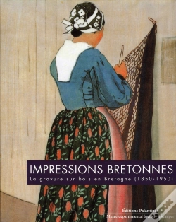 Capa do artigo Impressions Bretonnes ; La Gravure Sur Bois En Bretagne, 1850-1950