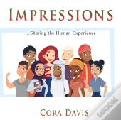 Impressions: Sharing The Human Experienc