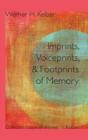 Imprints, Voiceprints, And Footprints Of Memory: Collected Essays Of Werner H. Kelber - Preview