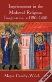 Capa do artigo Imprisonment In The Medieval Religious Imagination, C. 1150-1400