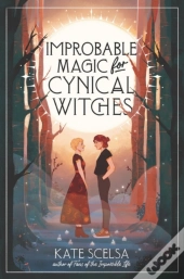 Improbable Magic For Cynical Witches