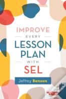 Improve Every Lesson Plan With Sel