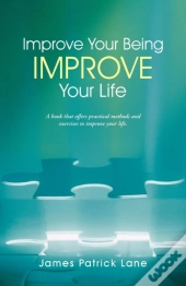 Improve Your Being-Improve Your Life