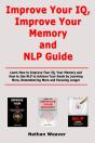Improve Your Iq, Improve Your Memory And Nlp Guide - Preview