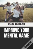 Improve Your Mental Game
