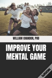 Improve Your Mental Game