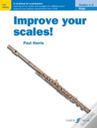 Improve Your Scales! Flute Grades 1-3