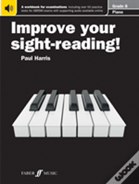 Improve Your Sight-Reading! Piano Grade 8
