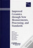 Improved Ceramics Through New Measurements, Processing, And Standards