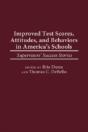Improved Test Scores, Attitudes, And Behaviors In America'S Schools - Preview