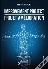 Improvement Project ; Projet Amélioration T.1 Partie 1