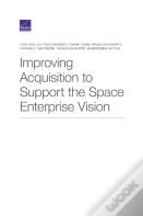 Improving Acquisition To Support The Space Enterprise Vision