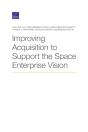 Improving Acquisition To Support The Space Enterprise Vision - Preview