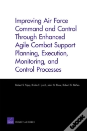 Capa do artigo Improving Air Force Command And Control Through Enhanced Agile Combat Support Planning, Execution, Monitoring, And Control Processes