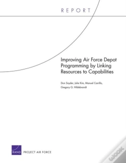 Capa do artigo Improving Air Force Depot Programming By Linking Resources To Capabilities