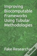 Improving Biocomputable Frameworks Using Tubular Methodologies