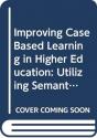 Improving Case Based Learning In Higher Education - Preview