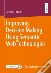 Improving Decision Making Using Semantic Web Technologies