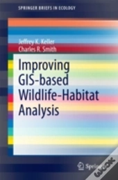 Improving Gis-Based Wildlife-Habitat Analysis