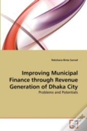 Improving Municipal Finance Through Revenue Generation Of Dhaka City
