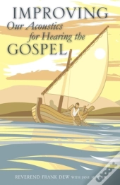 Improving Our Acoustics For Hearing The Gospel