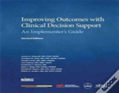 Improving Outcomes With Clinical Decision Support