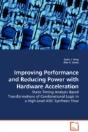 Improving Performance And Reducing Power With Hardware Acceleration - Static Timing Analysis Based Transformations Of Combinational Logic In A High Level Asic Synthesis Flow - Preview