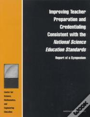 Improving Teacher Preparation And Credentialing Consistent With The National Science Education Standards