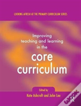 Improving Teaching And Learning In The Core Curriculum